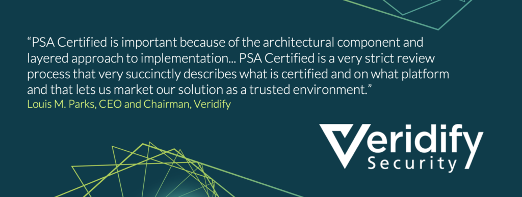 Louis M. Parks, CEO and Chairman of Veridify shares the benefits of the layered approach of PSA Certified
