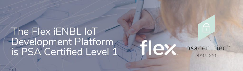 The Flex iENBL IoT Development Platform is PSA Certified Level 1