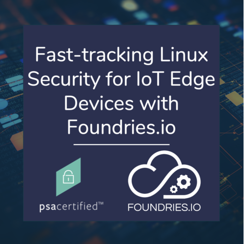 Fast-tracking_Linux_Security_Blog_Tile Fast tracking Linux Security for IoT edge devices with Foundries.io
