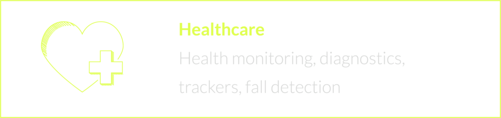 Healthcare - health monitoring, diagnostics, trackers, fall detection