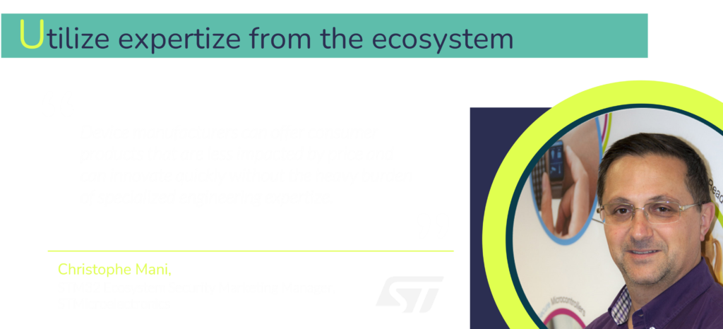 Device manufacturers can offer consumer products that are less impacted by price and can innovate quickly without the heavy burden of specialized engineering expertise.